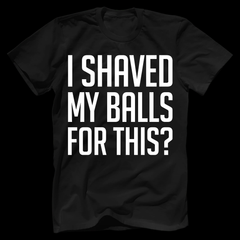 I Shaved My Balls