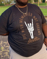 Die With Memories Not Dreams T-Shirt