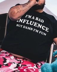 I'm A Bad Influence But Damn I'm Fun Printed Men's Casual T-shirt