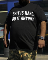 Men‘s Shit Is Hard Do It Anyway Print T-shirt