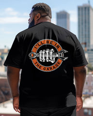 I'll Be In The Garage Crewneck Short Sleeve Men's Plus Size T-Shirt