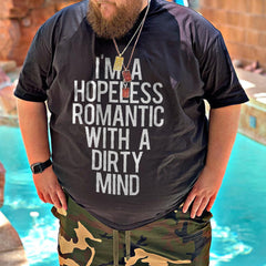 I'm A Hopeless Romantic With A Dirty Mind T-shirt
