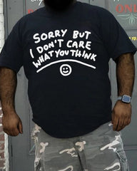 Men‘s Sorry But I Don't Care What You Think Print Men's T-shirt