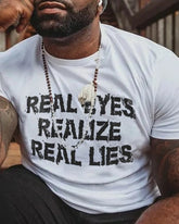 Real Eyes Realize Real Lies T-Shirt