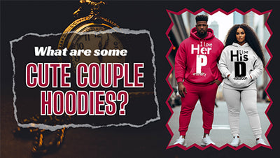 Why choose couples hoodies from Biggmans?