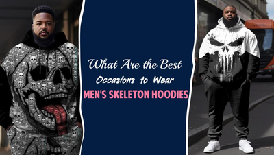 What Are the Best Occasions to Wear Men's Skeleton Hoodies?