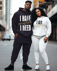 Couple Big and Tall Casual Hoodie Set "I Have everthing I Need"
