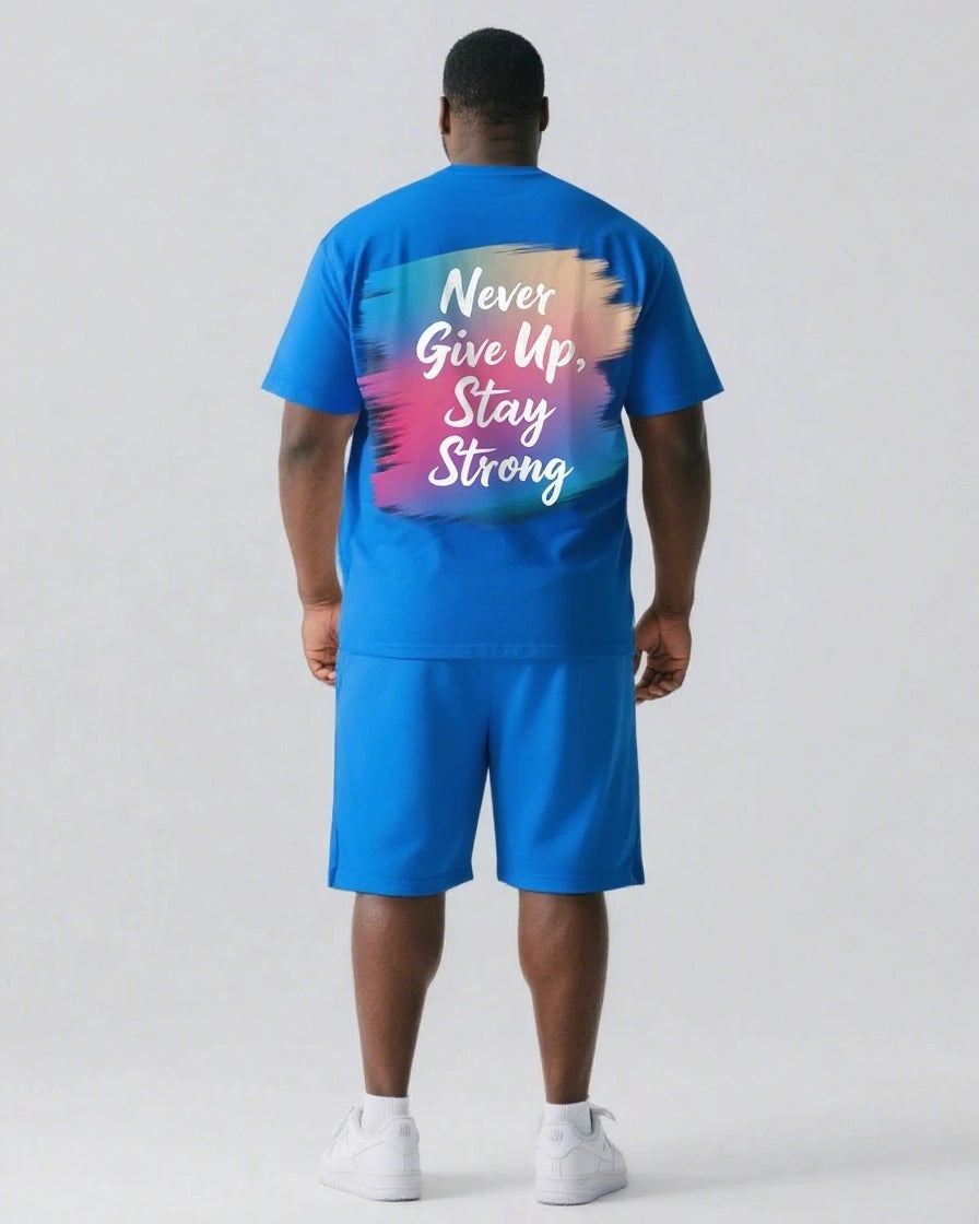 Never Give Up and Stay Strong Men's Big and Tall Simple Back Letter Short Sleeve T-shirt 2-Piece Set
