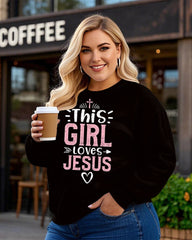 Women's Plus Size This Girl Loves Jesus Long Sleeve Crewneck Sweatshirt