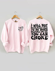Women's Plus Size I Will Not Water Myself Down To Be More Digestible For You Sweatshirt