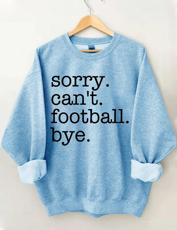 Women's Plus Size Sorry Can't Football Bye Sweatshirt