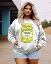 Women's Plus Size Casual Pickle Slut Sweatshirt